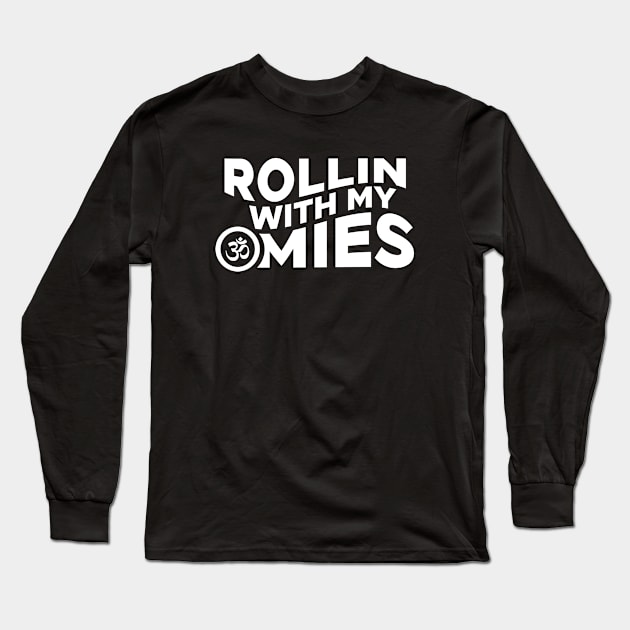 Rollin With My Omies Funny Meditation Long Sleeve T-Shirt by creativecurly